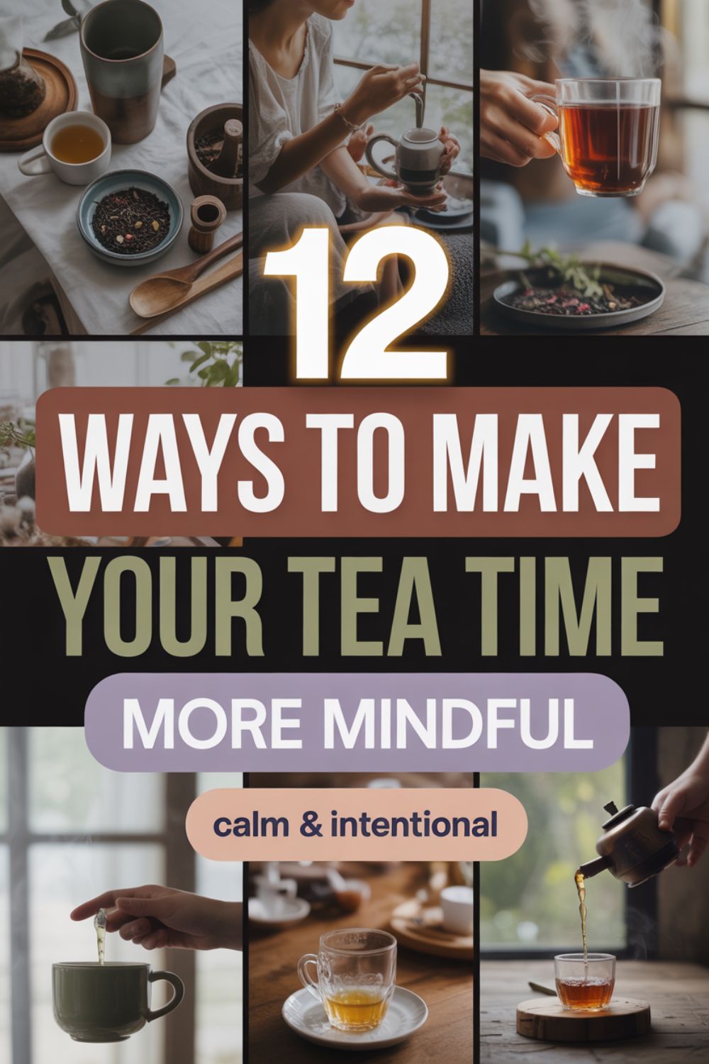 12 Ways to Make Your Tea Time More Mindful