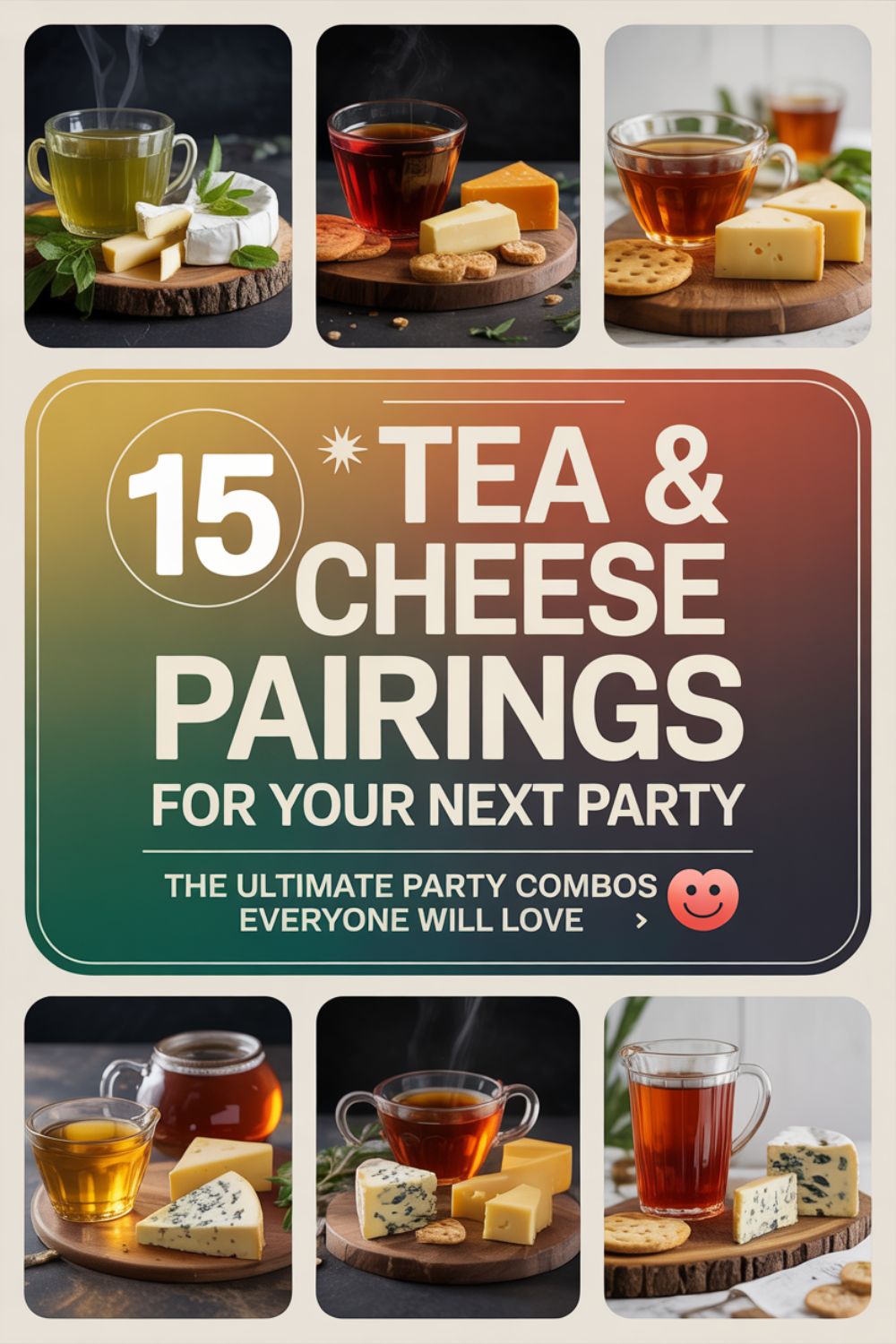 15 Tea and Cheese Pairings for Your Next Party