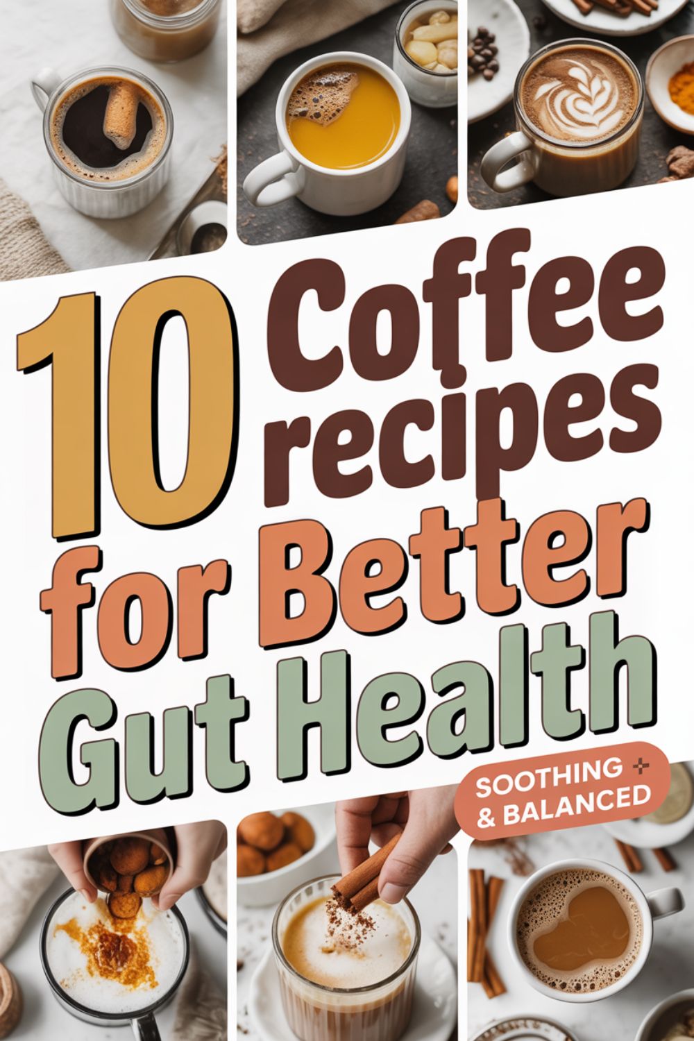 10 Coffee Recipes for Better Gut Health