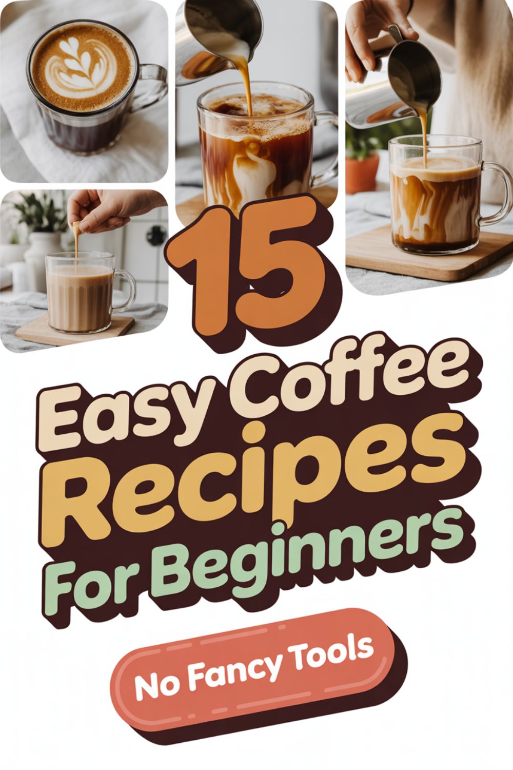 15 Easy Coffee Recipes for Beginners