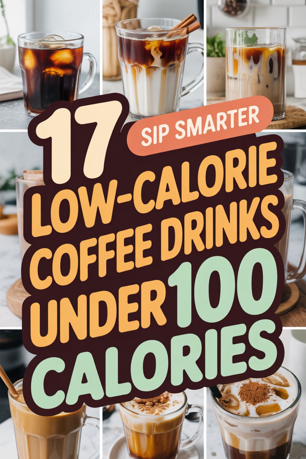 17 Low Calorie Coffee Drinks Under 100 Calories